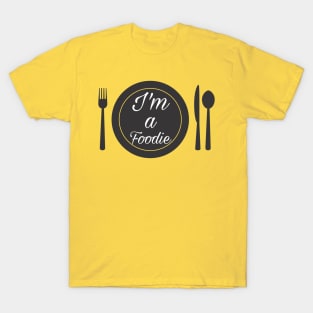 I'm a Foodie T-Shirt